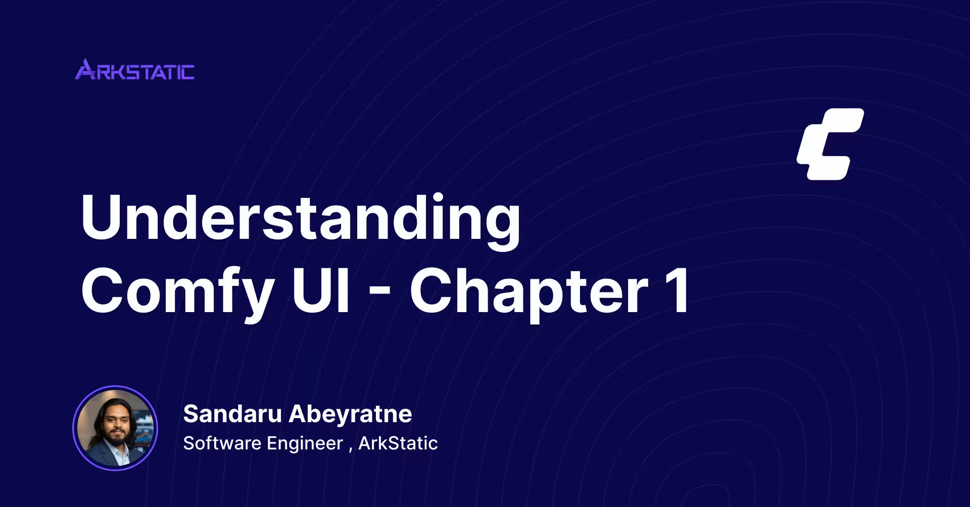 Understanding Comfy UI, Chapter 1 — article by Sandaru Abeyratne, Software Engineer at ArkStatic